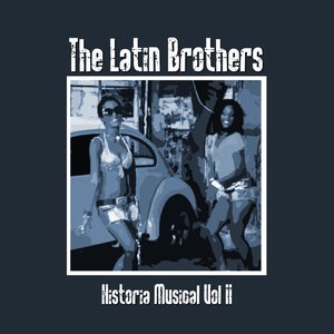 Historia Musical De The Latin Brothers Vol II