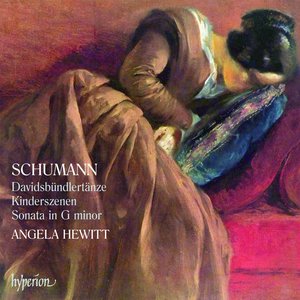 Schumann: Davidsbündlertänze, Kinderszenen, Sonata No. 2