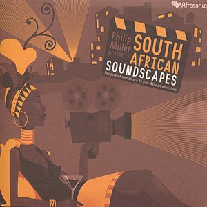 Philip Miller Presents: South African Soundscapes