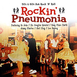 Rockin' Pneumonia - 50's & 60's Hot Rock'n'Roll