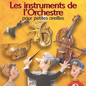 Les Instruments de l'Orchestre pour Petites Oreilles