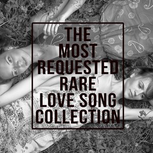 The Most Requested Rare Love Song Collection