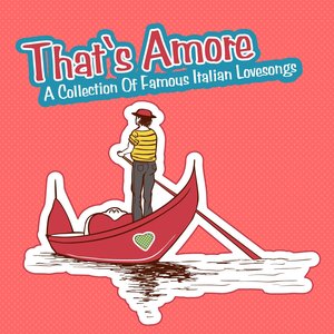 That's Amore - A Collection of Famous Italian Lovesongs