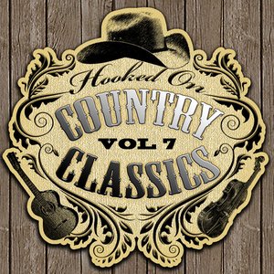 Hooked On Country Classics Vol. 7