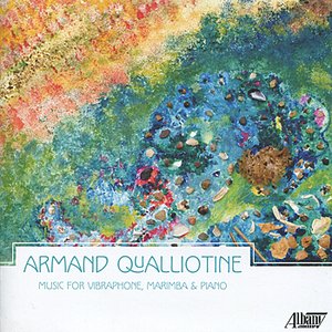 Armand Qualliotine: Music for Vibraphone, Marimba, and Piano