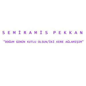 Doğum Günün Kutlu Olsun / İki Kere Ağlamışım