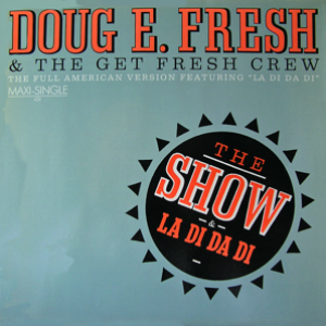 Doug E. Fresh &Amp; The Get Fresh Crew - The Show / La-Di-Da-Di - Zortam Music