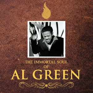 Al Green - The Immortal Soul Of Al Green - Zortam Music