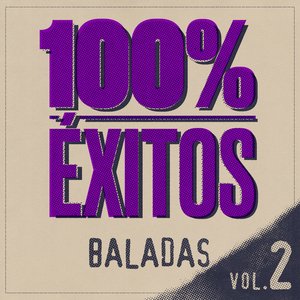 100% Éxitos - Baladas Vol. 2