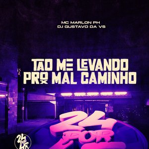 Tao Me Levando Pro Mal Caminho
