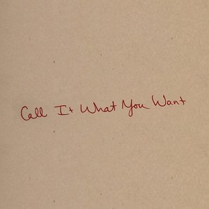 Image for 'Call It What You Want'