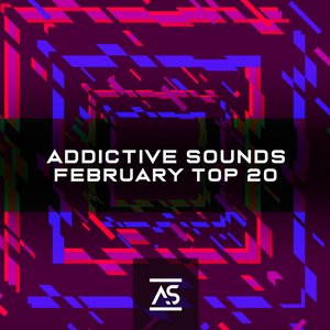 Addictive Sounds February 2023 Top 20