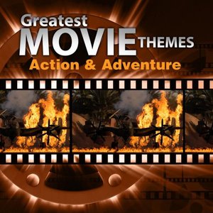 Greatest Movie Themes: Action & Adventure