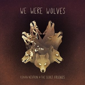 We Were Wolves