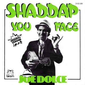 Shaddap You Face / Ain't In No Hurry