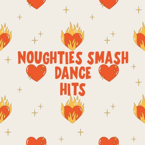 Noughties Smash Dance Hits