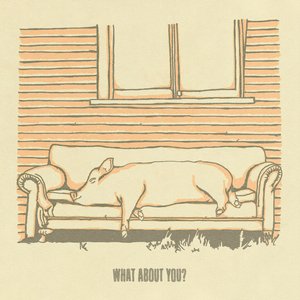 What About You?