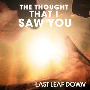 The Thought That I Saw You