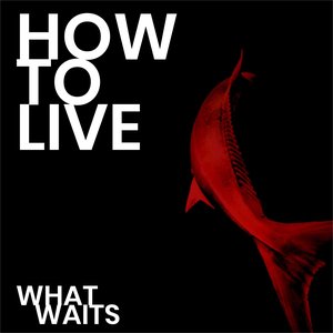 What Waits?