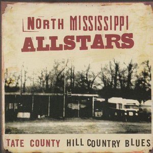 North Mississippi Allstars - Tate County Hill Country Blues - Zortam Music