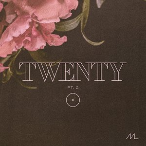 TWENTY - Pt. 2