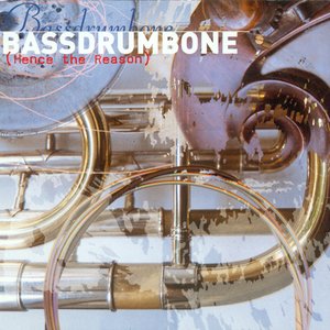 Anderson, Ray: Bassdrumbone (Hence the Reason)