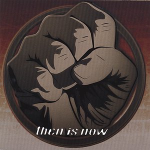 Then is Now