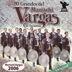 20 Grandes Del Mariachi Vargas de Tecalitlán