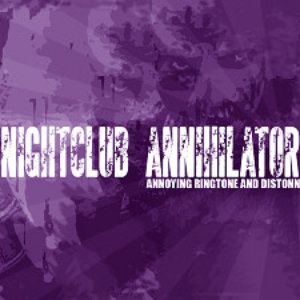 Nightclub Annihilator