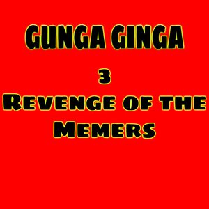 Gunga Ginga 3: Revenge of the Memers