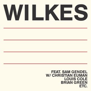 Wilkes (feat. Sam Gendel, Christian Euman, Louis Cole & Brian Green)