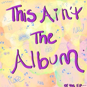 This Ain't The Album - EP