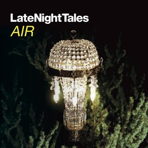 Late Night Tales: Air (DJ Mix)