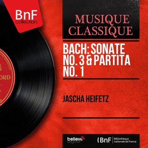 Bach: Sonate No. 3 & Partita No. 1 (Mono Version)