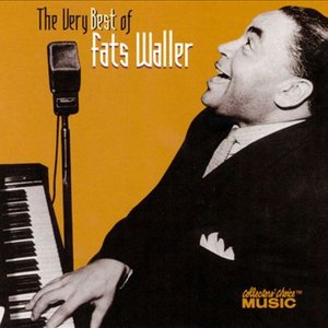 The Very Best of Fats Waller [Collectors' Choice]