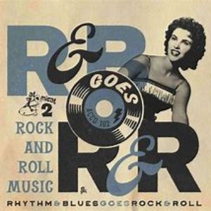 Rhythm & Blues Goes Rock & Roll, Vol. 2 - Rock and Roll Music