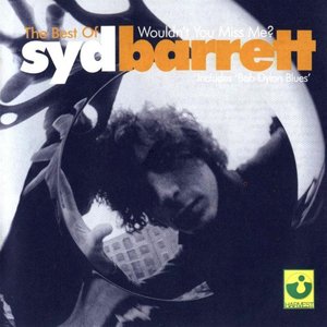 Wouldn't You Miss Me? The Best of Syd Barrett