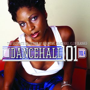 Dancehall 101 - Vol. 4