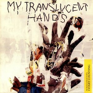 My Translucent Hands No III