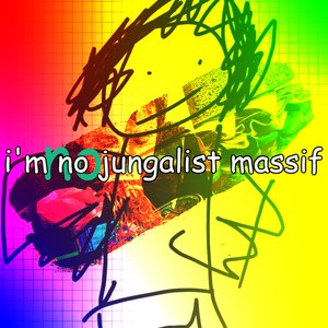 i'm no jungalist massif