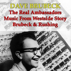 Brubeck & Rushing / the Real Ambassadors / Music from ''west Side Story''