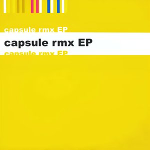 Capsule rmx EP