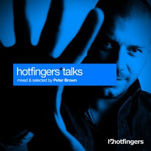 Hotfingers Talks (Mixed and Selected by Peter Brown)