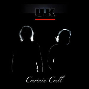 U.K. - Curtain Call - Zortam Music