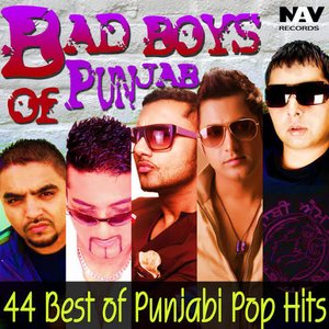 Bad Boys of Punjab 44 Best of Evergreen Panjabi Pop Hits Songs