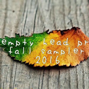 Empty Head PR Fall Sampler 2016