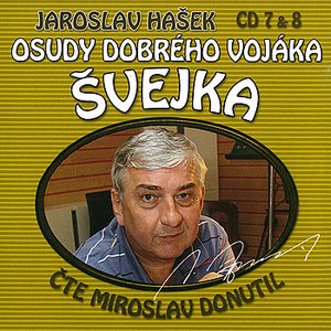 Hašek: Osudy dobrého vojáka Švejka CD 7 & 8