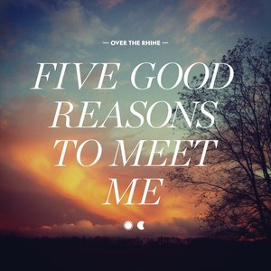 Five Good Reasons To Meet Me