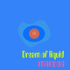 Dream of Liquid