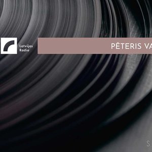 Latvian Radio Archive: Pēteris Vasks